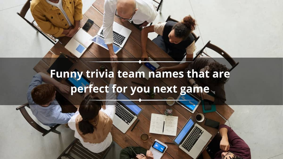 300 Funny Trivia Team Names That Are Perfect For You Next Game Tuko Co Ke   8156ce388143f00a 