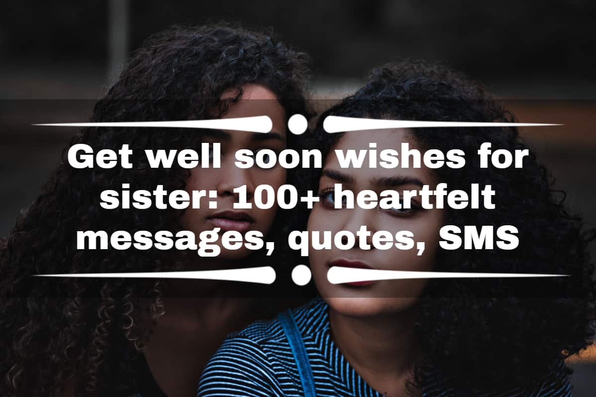 get-well-soon-wishes-for-sister-100-heartfelt-messages-quotes-sms