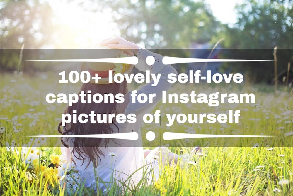 Top 100+ lovely self-love captions for Instagram pictures of yourself