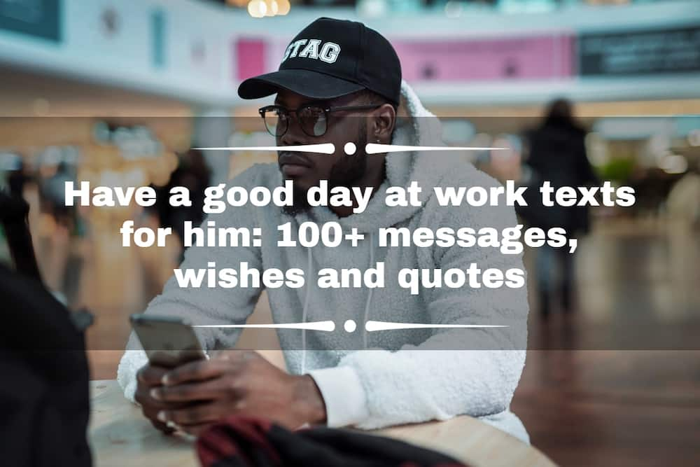 have-a-good-day-at-work-texts-for-him-100-messages-wishes-and-quotes