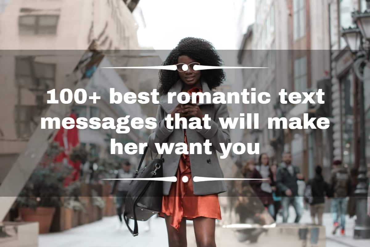 100+ best romantic text messages that will make her want