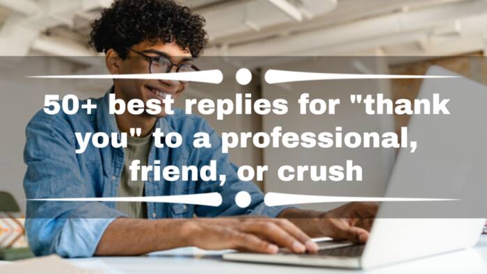 50+ best replies for "thank you" to a professional, friend, or crush