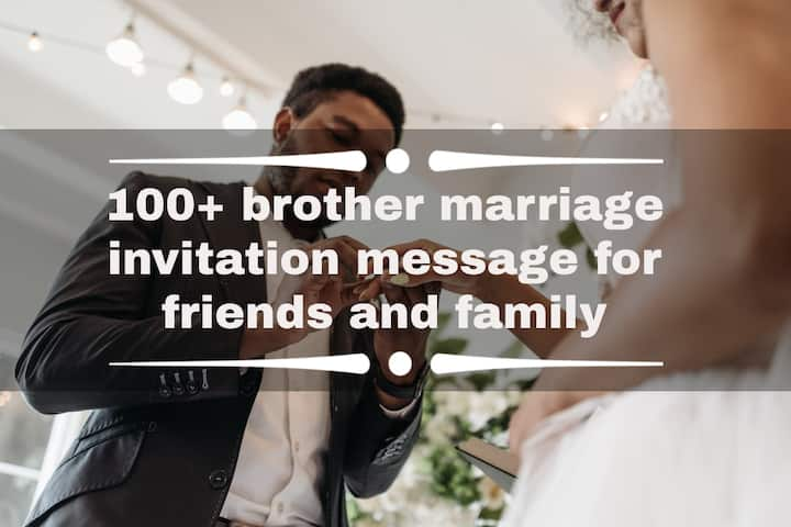 100+ brother marriage invitation message for friends and family - Tuko ...