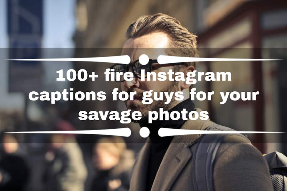 fire Instagram captions for guys