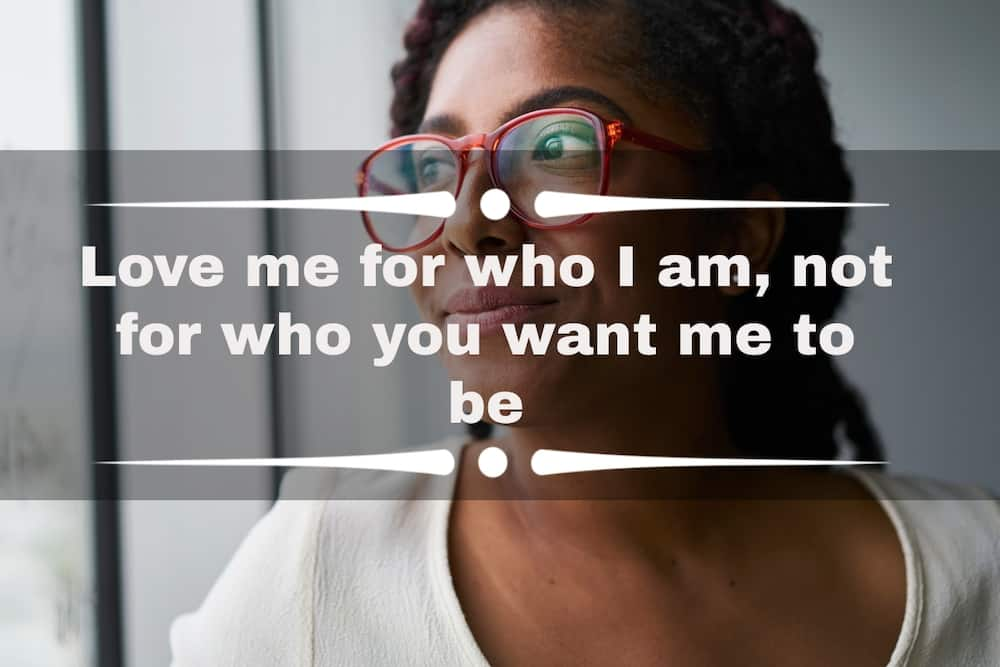 30+ accept me the way I am quotes to boost your self-esteem - Tuko.co.ke