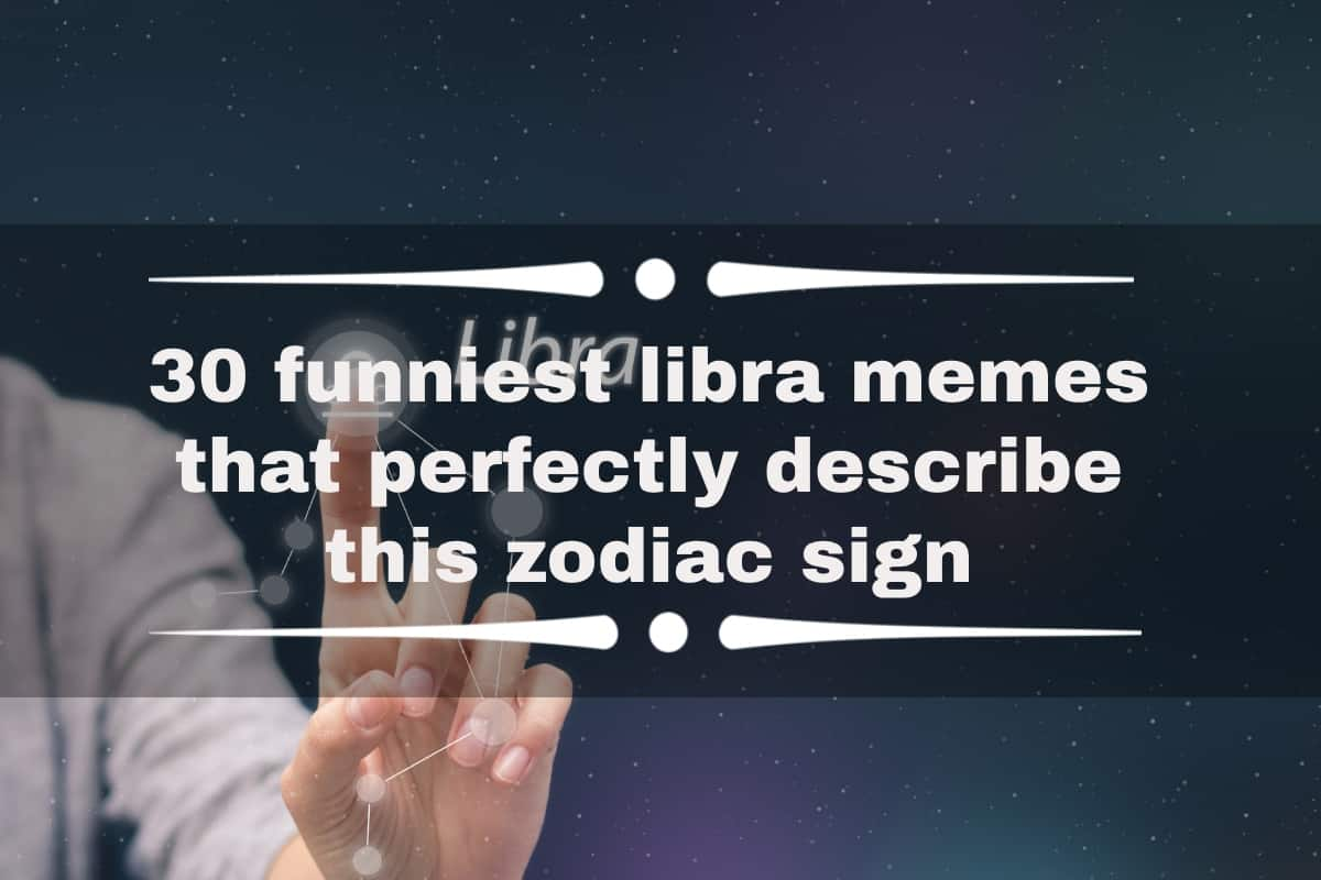 30 funniest libra memes that perfectly describe this zodiac sign