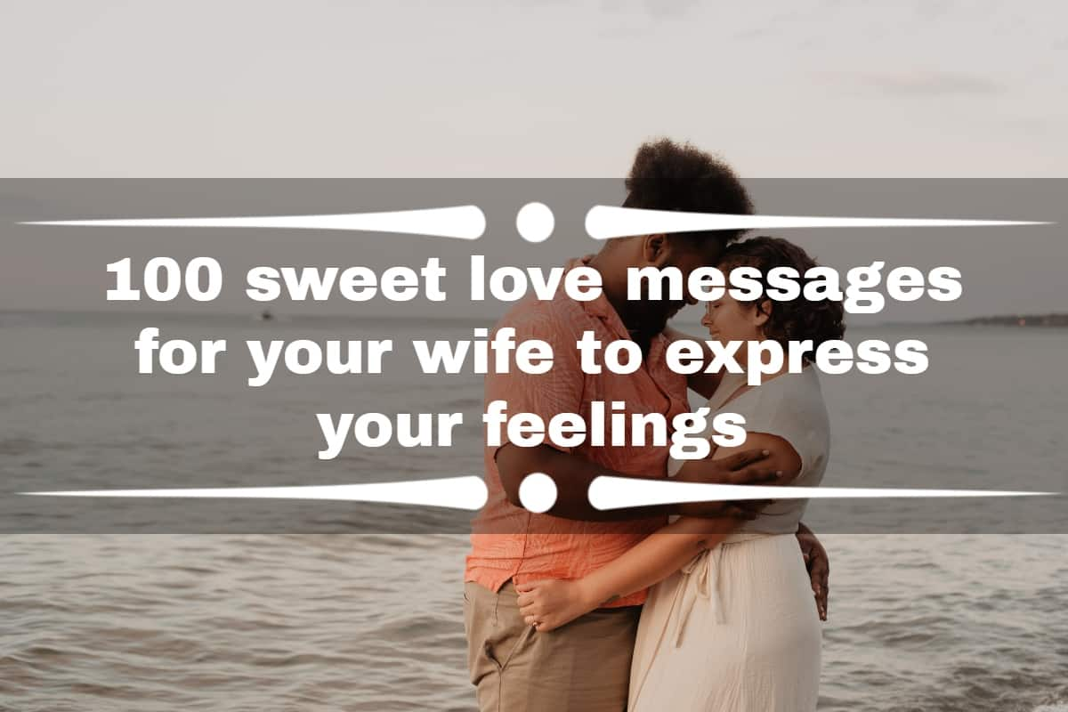 200+ Romantic Love Messages For Wife