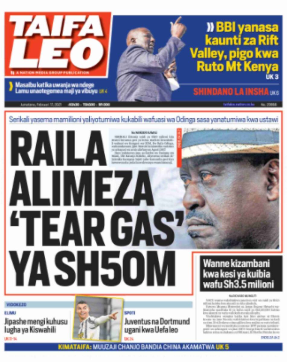 Kenyan newspapers review for February 17: Gov't spent KSh 50M on teargas to contain Raila's supporters in 2017