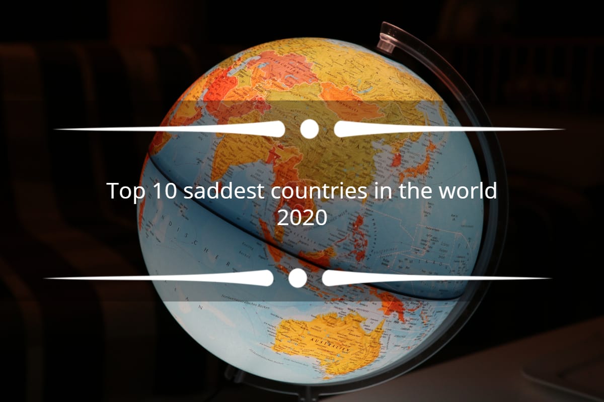 Top 10 Saddest Countries In The World 2023 Itinerary PELAJARAN