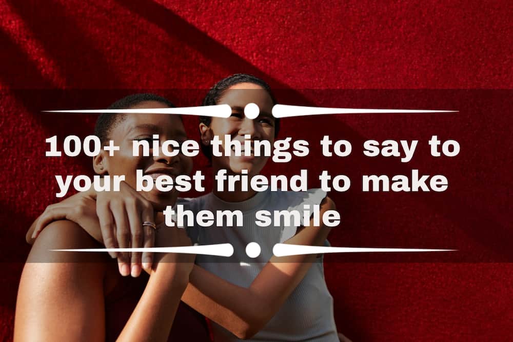 nice things to say to your best friend