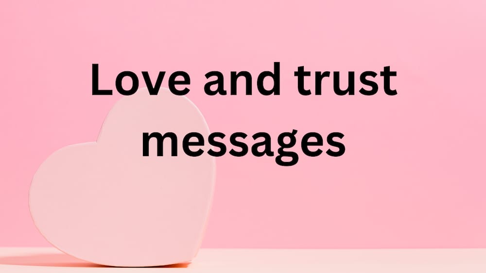 120+ Best Love And Trust Messages To Make Him Believe You - Tuko.Co.Ke