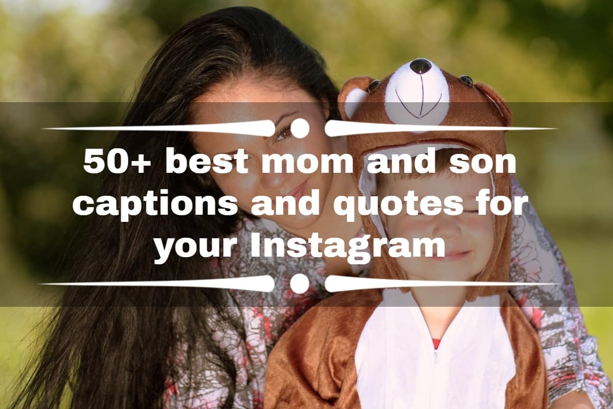 50 Best Mom And Son Captions And Quotes For Your Instagram Ke 0088
