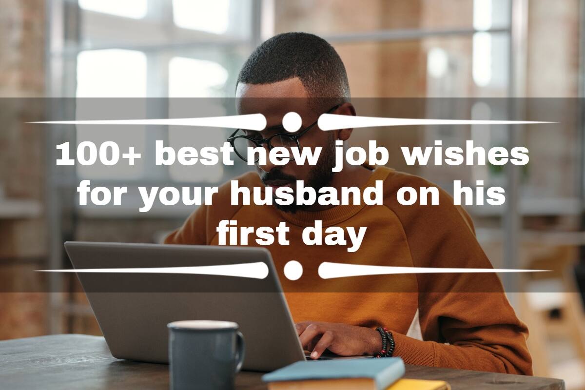 100 Best New Job Wishes For Your Husband On His First Day Tuko co ke