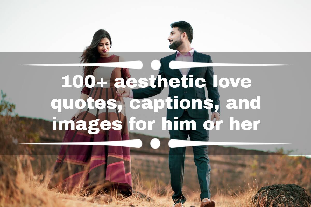 100 Aesthetic Love Quotes Captions And Images For Him Or Her Tuko 