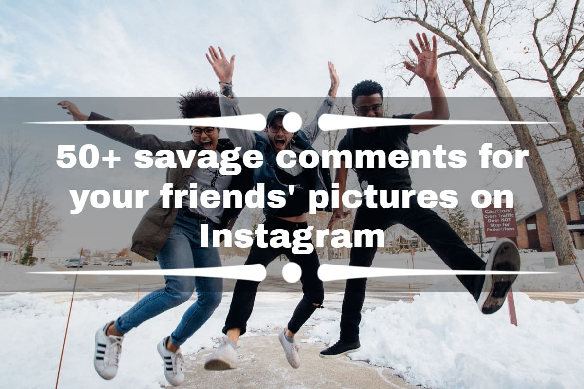 50+ savage comments for your friends' pictures on Instagram - Tuko ...