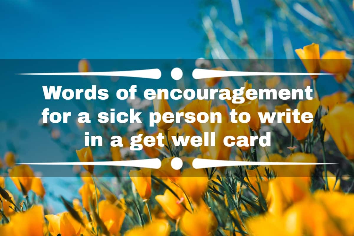 words-of-encouragement-for-a-sick-person-to-write-in-a-get-well-card