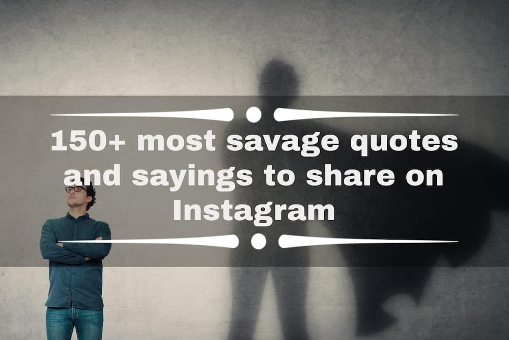 150+ most savage quotes and sayings to share on Instagram 