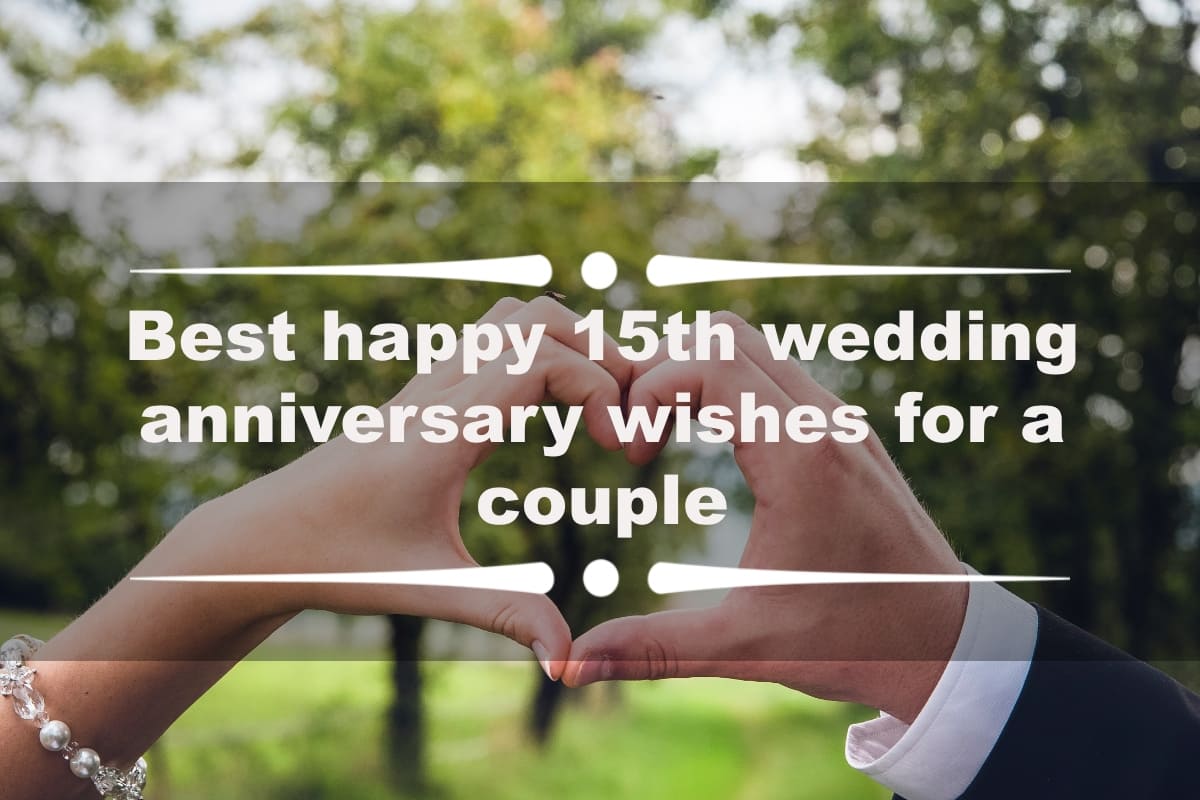 Best happy 15th wedding anniversary wishes for a couple 