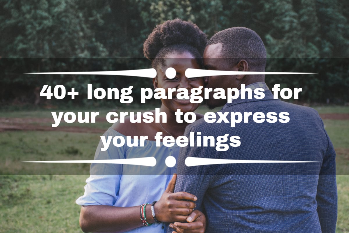 40 Long Paragraphs For Your Crush To Express Your Feelings Ke