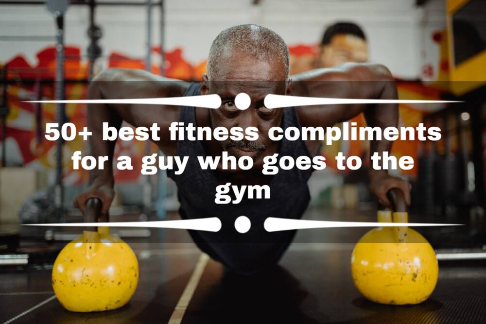 Best fitness compliments for a guy