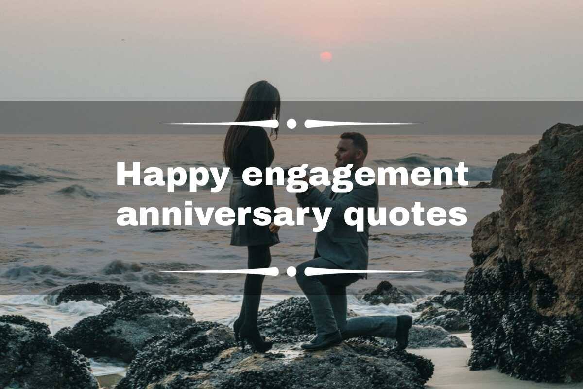 The Best Happy Engagement Anniversary Quotes For Wife And Husband