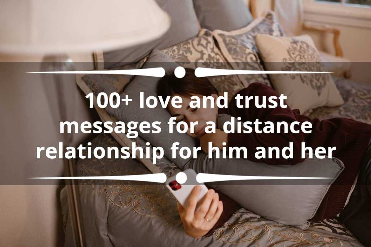 100 Love And Trust Messages For A Distance Relationship For Him And   C89c0a7928868006 