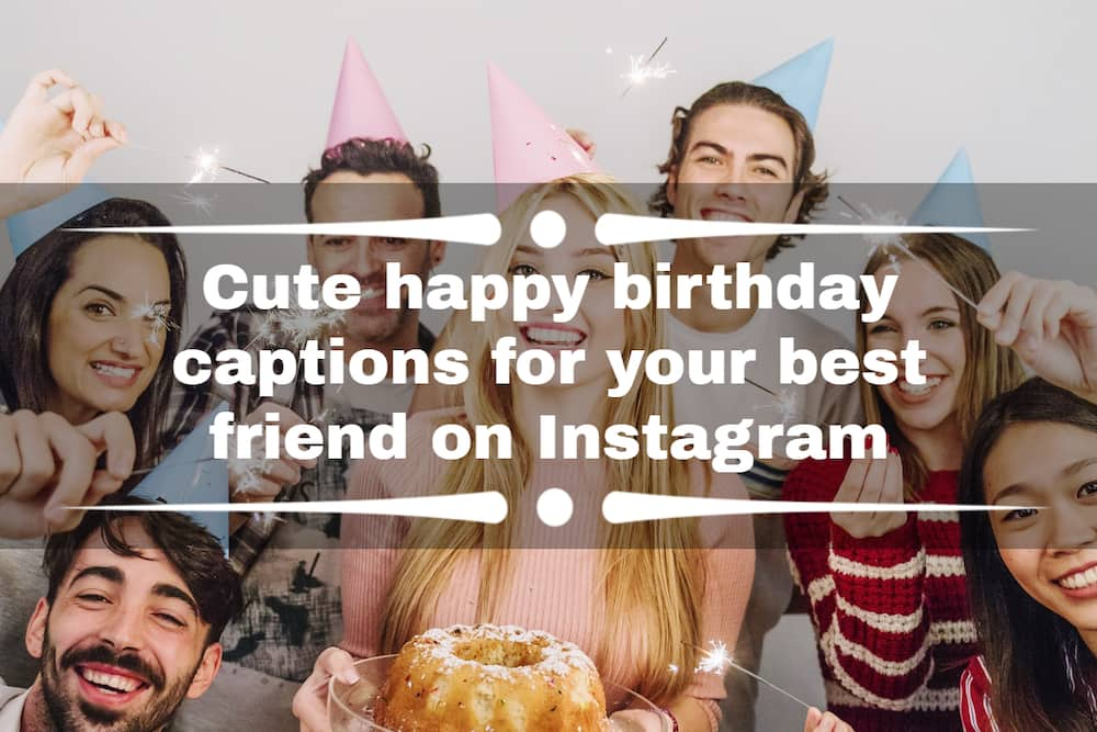 50+ cute happy birthday captions for your best friend on