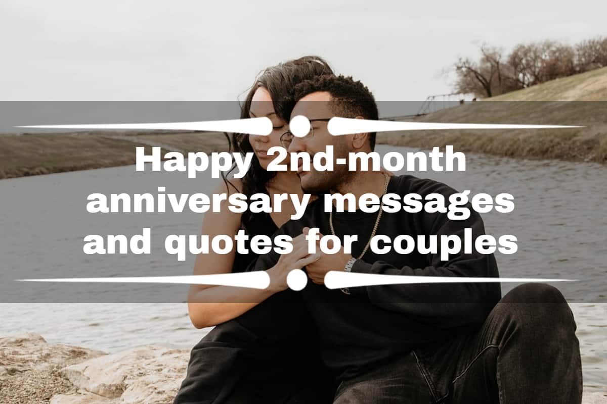 Happy 2nd-month anniversary messages and quotes for couples 