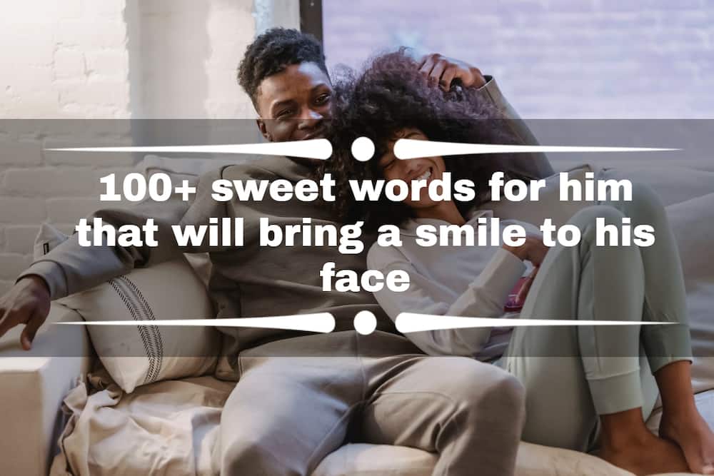 Sweet words for him