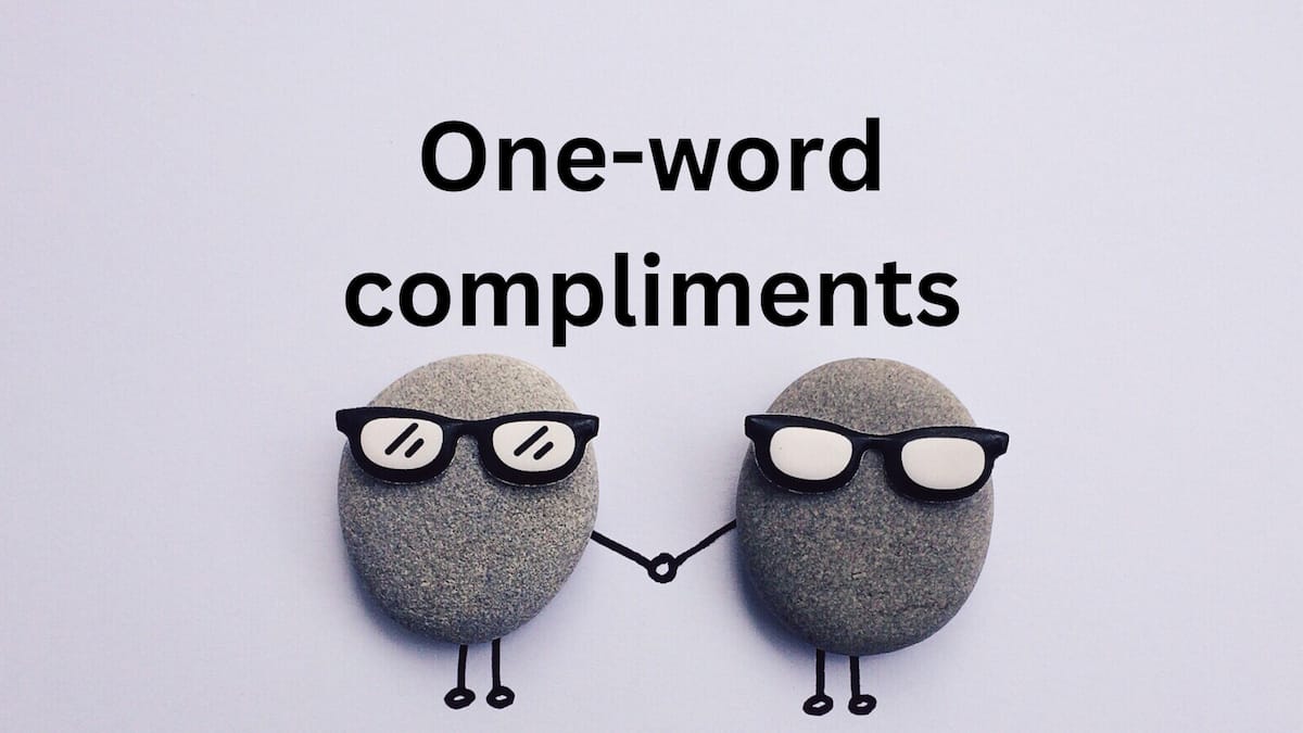 120+ positive one-word compliments for him or her with meaning 