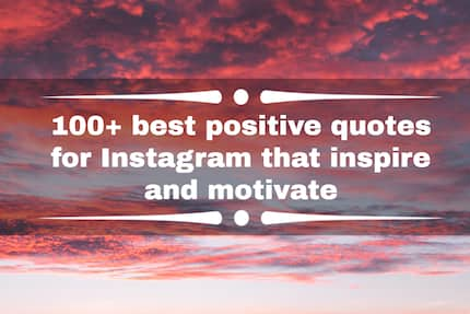 100+ best positive quotes for Instagram that inspire & motivate - Tuko ...