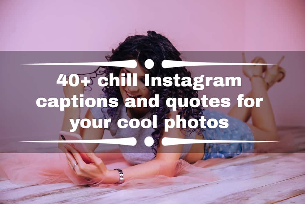 chill Instagram captions