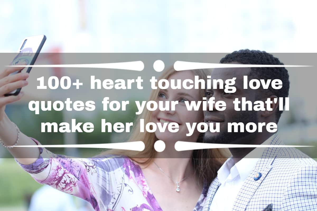 100+ Heart Touching Love Quotes For Your Wife That'Ll Make Her Love You  More - Tuko.Co.Ke