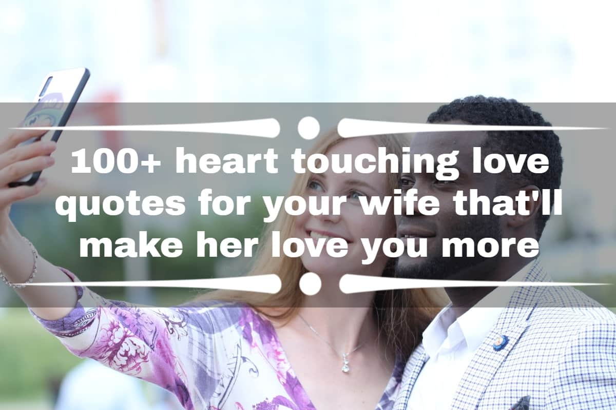 100 Heart Touching Love Quotes For Your Wife That ll Make Her Love You 