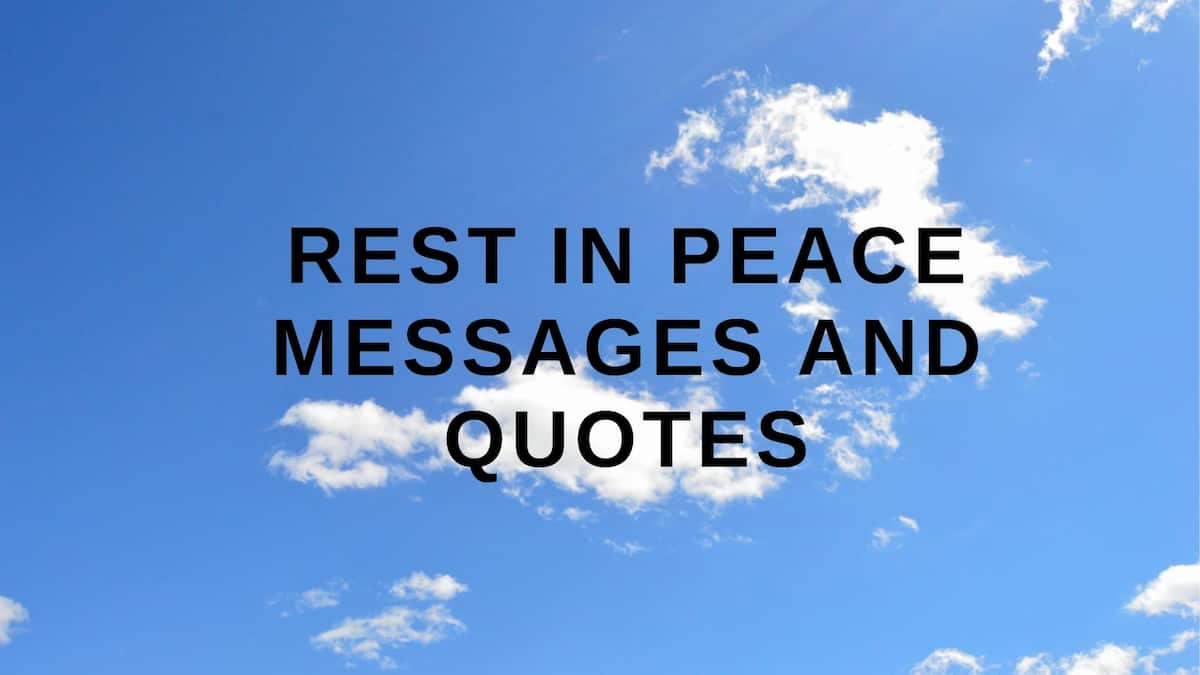 Rest in peace messages and quotes - Tuko.co.ke