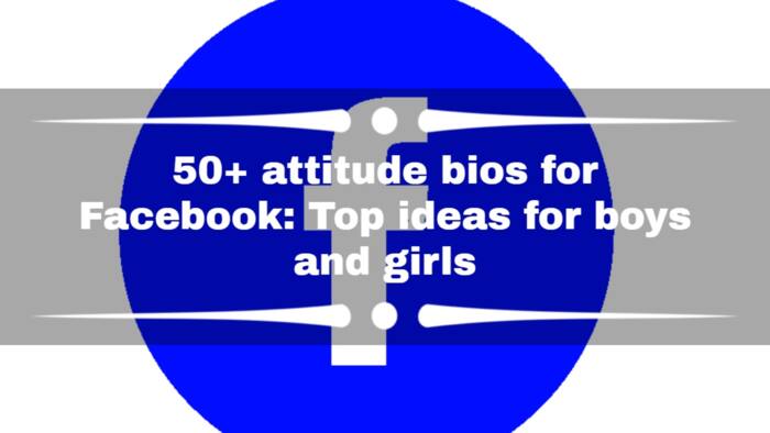 50+ attitude bios for Facebook: Top ideas for boys and girls