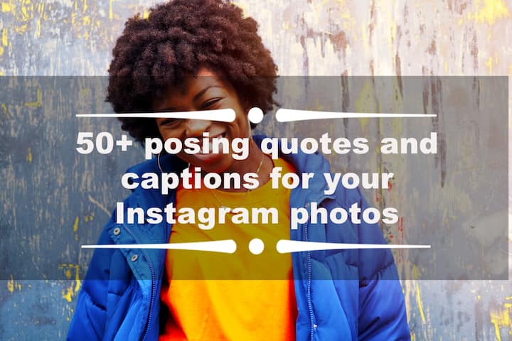 50+ posing quotes and captions for your Instagram photos - Tuko.co.ke