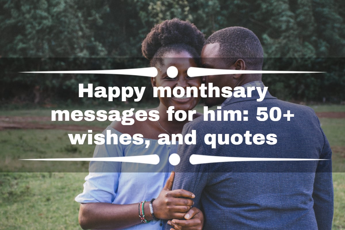 Happy Monthsary Messages For Him: 50+ Wishes, Quotes For Boyfriend -  Tuko.Co.Ke