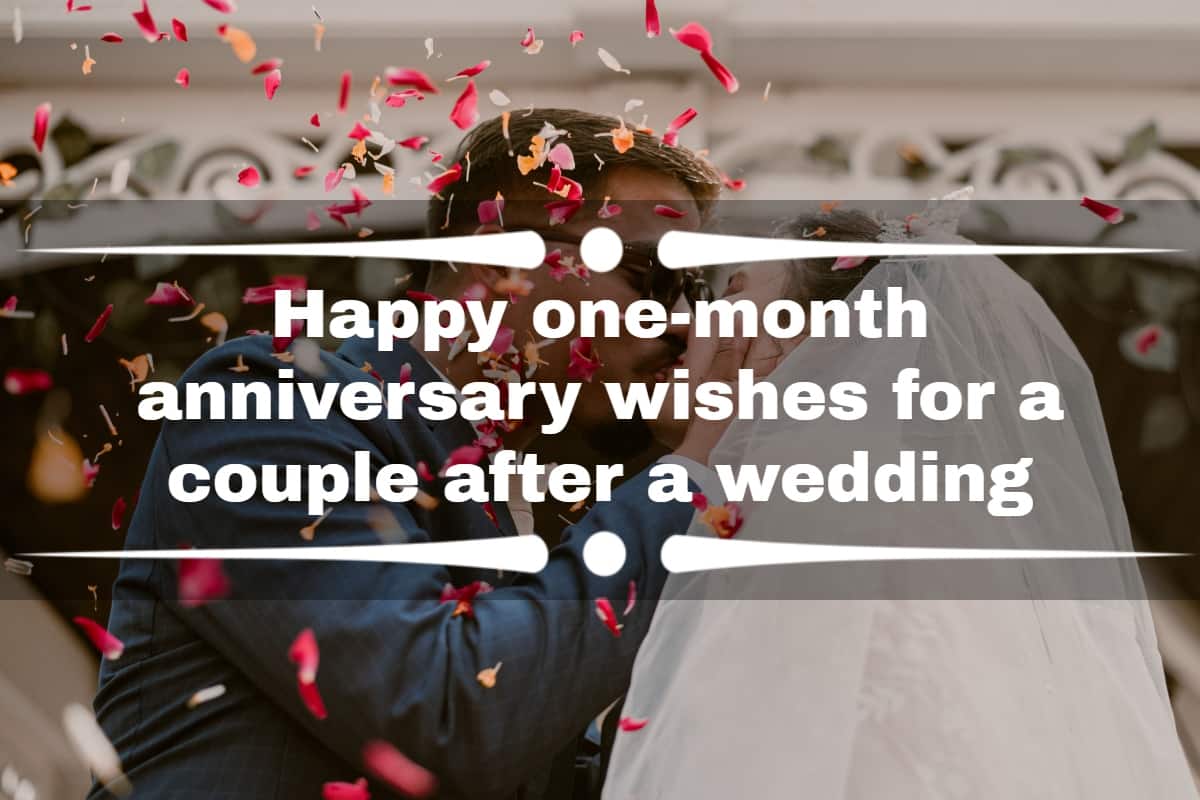 Happy one-month anniversary wishes for a couple after a wedding 