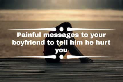 Painful messages to your boyfriend to tell him he hurt you - Tuko.co.ke