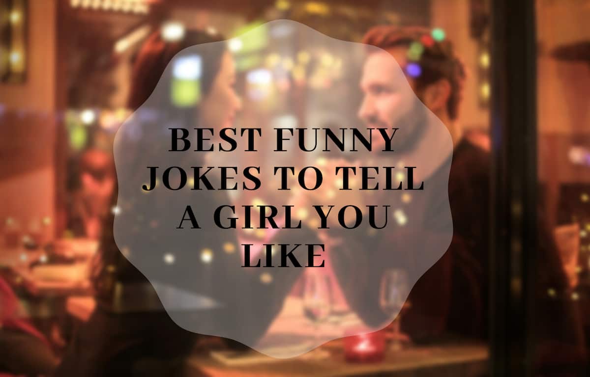 100 Funny Jokes To Impress A Girl You Like And Make Her Laugh