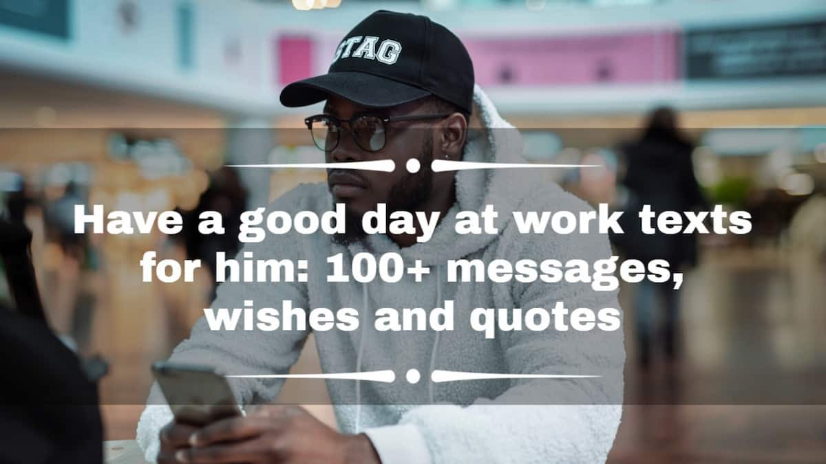 have-a-good-day-at-work-texts-for-him-100-messages-wishes-and-quotes